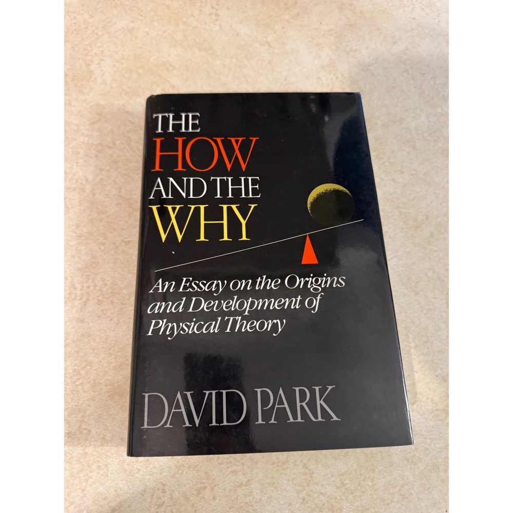 The How and the Why David Park Physics Theory Princeton University Press Book